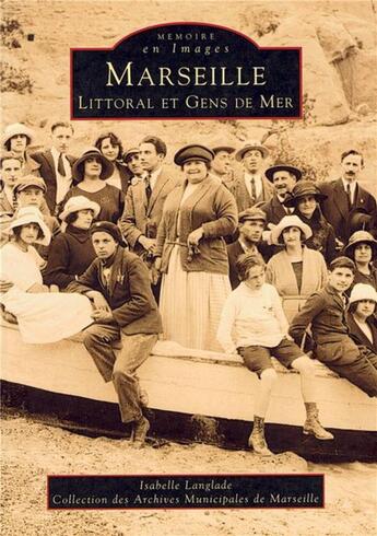 Couverture du livre « Marseille ; littoral et gens de mer » de Isabelle Langlade aux éditions Editions Sutton