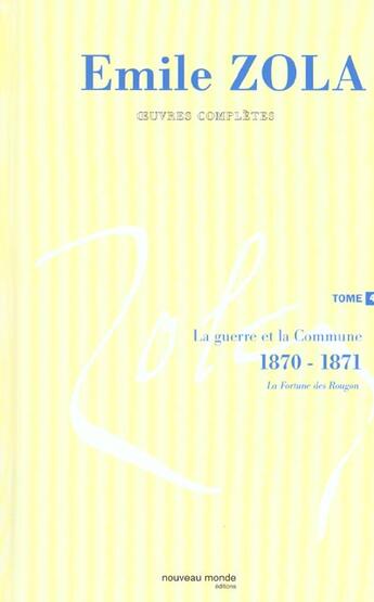 Couverture du livre « Oeuvres complètes d'Emile Zola, tome 4 : La Guerre et la Commune (1870-1871) » de Émile Zola aux éditions Nouveau Monde