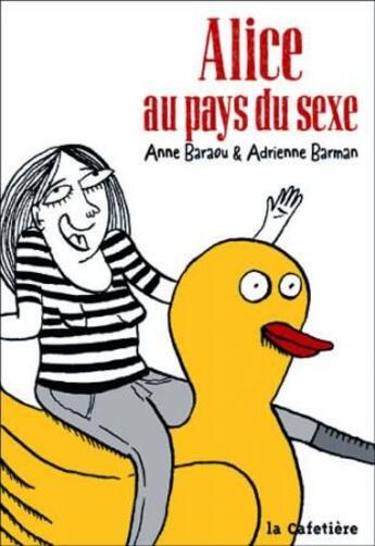 Couverture du livre « Alice au pays du sexe » de Adrienne Barman et Anne Baraou aux éditions La Cafetiere