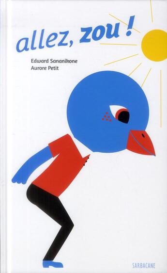 Couverture du livre « Allez, zou ! » de Aurore Petit et Edward Sananikone aux éditions Sarbacane