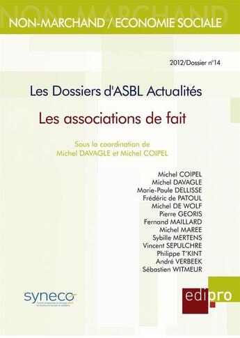 Couverture du livre « Les dossiers d'asbl actualites - les associations de fait » de Coipel M. Davagle M. aux éditions Edi Pro