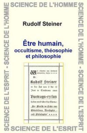 Couverture du livre « Être humain, occultisme, théosophie et philosophie » de Rudolf Steiner aux éditions Anthroposophiques Romandes