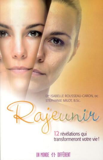 Couverture du livre « Rajeunir » de Stephanie Milot et Isabelle Rousseau-Caron aux éditions Un Monde Different