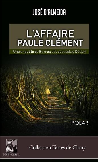 Couverture du livre « L'affaire Paule Clément, une enquête de Barrès et loubaud au Désert » de D'Almeida Jose aux éditions Heraclite