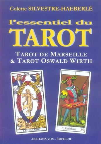 Couverture du livre « L'essentiel du tarot ; tarot de Marseille et tarot Oswald Wirth » de Colette Silvestre aux éditions Diouris