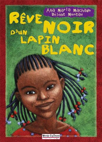 Couverture du livre « Rêve noir d'un lapin blanc » de Helene Moreau et Ana Maria Machado aux éditions Vents D'ailleurs