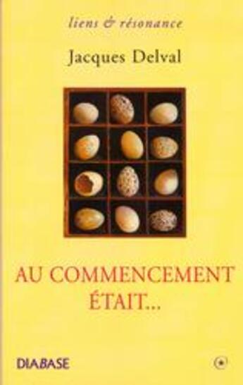 Couverture du livre « Au commencement était... » de Delval Jacques aux éditions Diabase