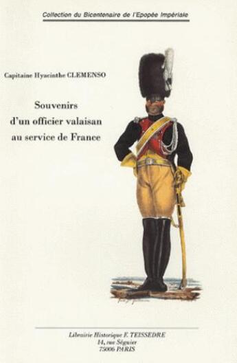 Couverture du livre « Souvenirs d'un officier valaisan au service de France » de Hyacinthe Clemenso aux éditions Editions Historiques Teissedre