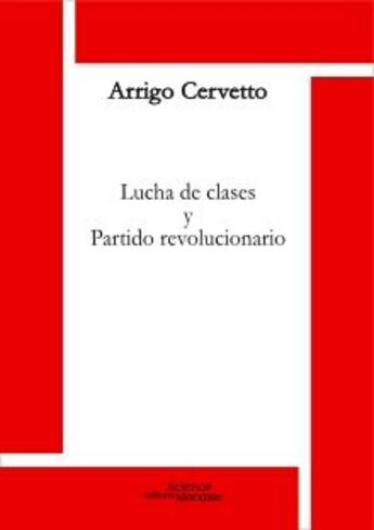 Couverture du livre « Lucha de clases y Partido revolucionario » de Arrigo Cervetto aux éditions Science Marxiste