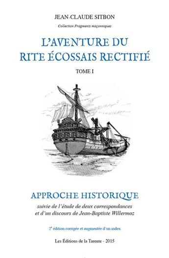 Couverture du livre « L'aventure du rite ecossais rectifie tome i - approche historique (2eme edition augmentee) » de Claude Sitbon Jean aux éditions La Tarente