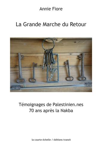 Couverture du livre « La grande marche du retour : témoignages de Palestinien.nes 70 ans après la Nakba » de Annie Fiore aux éditions La Courte Echelle / Transit