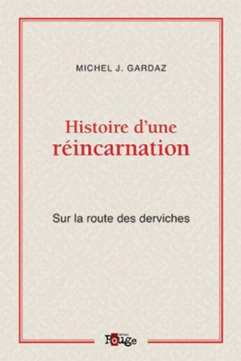 Couverture du livre « Histoire d'une reincarnation » de Gardaz Michel J aux éditions Rouge