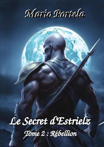 Couverture du livre « Le Secret d'Estrielz - Tome 2 » de Mario Portela aux éditions Thebookedition.com