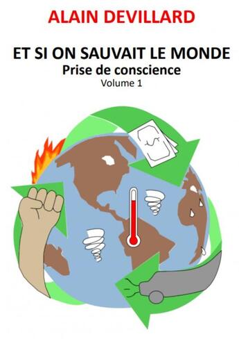 Couverture du livre « ET SI ON SAUVAIT LE MONDE - Volume 1 » de Alain Devillard aux éditions Thebookedition.com