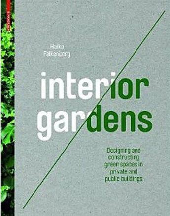 Couverture du livre « Interior Gardens /Anglais » de Haike Falkenberg aux éditions Birkhauser