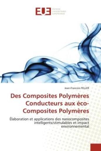 Couverture du livre « Des composites polymeres conducteurs aux eco-composites polymeres » de Feller-J aux éditions Editions Universitaires Europeennes