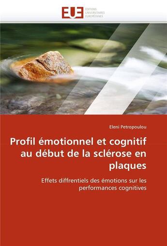 Couverture du livre « Profil emotionnel et cognitif au debut de la sclerose en plaques » de Petropoulou-E aux éditions Editions Universitaires Europeennes