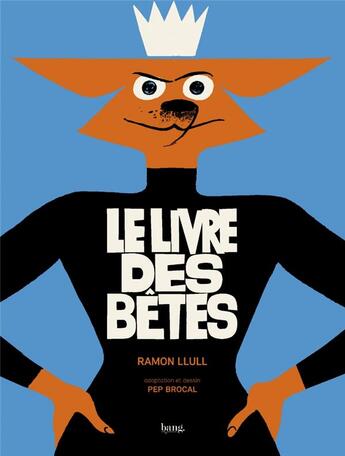 Couverture du livre « Le livre des bêtes » de Ramon Llull et Pep Brocal aux éditions Bang