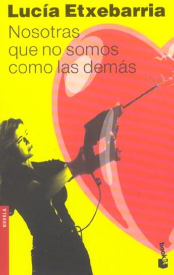 Couverture du livre « Nosotras Que No Somos Como Las Demas » de Lucia Etxebarria aux éditions Celesa