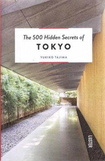 Couverture du livre « The 500 hidden secrets of tokyo » de  aux éditions Luster