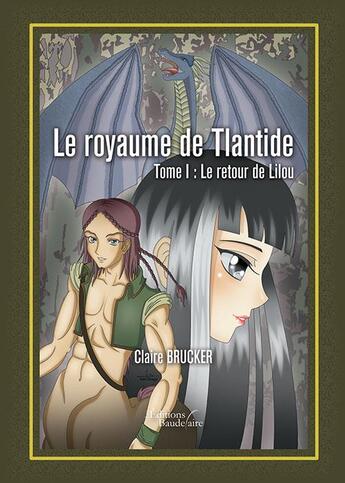 Couverture du livre « Le royaume de l'Atlantide t.1 ; le retour de Lilou » de Claire Brucker aux éditions Baudelaire