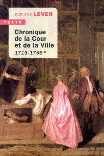 Couverture du livre « Chroniques de la Cour et de la Ville Tome 1 ; 1715-1756 » de Evelyne Lever aux éditions Tallandier