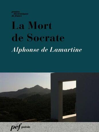 Couverture du livre « La Mort de Socrate » de Alphonse De Lamartine aux éditions Presses Electroniques De France
