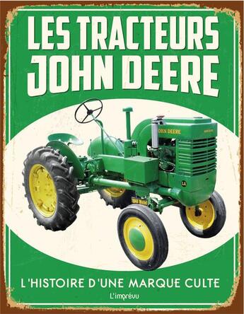 Couverture du livre « Les tracteurs John Deere ; l'histoire d'une marque culte » de Udo Paulitz aux éditions L'imprevu