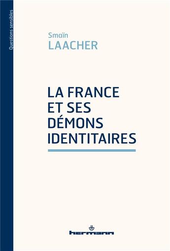 Couverture du livre « La France et ses démons identitaires » de Smain Laacher aux éditions Hermann