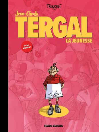 Couverture du livre « Jean-Claude Tergal : Intégrale vol.1 : La jeunesse » de Tronchet aux éditions Fluide Glacial