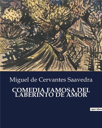 Couverture du livre « Comedia famosa del laberinto de amor » de De Cervantes Saavedr aux éditions Culturea