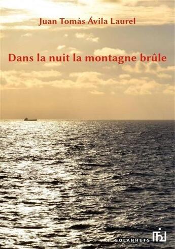 Couverture du livre « Dans la nuit la montagne brûle » de Juan Tomas Avila Laurel aux éditions Solanhets