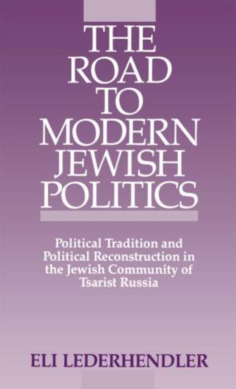 Couverture du livre « The Road to Modern Jewish Politics: Political Tradition and Political » de Lederhendler Eli aux éditions Oxford University Press Usa