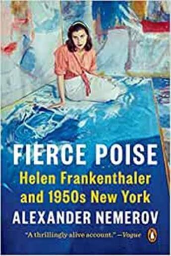 Couverture du livre « Fierce Poise : Helen Frankenthaler and 1950s New York » de Alexander Nemerov aux éditions Random House Us