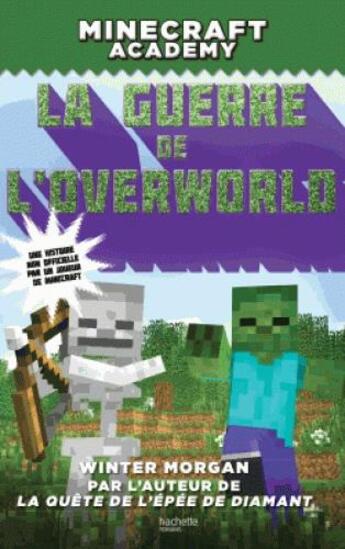 Couverture du livre « Minecraft academy t.3 ; la guerre de l'Overworld » de  aux éditions Hachette Romans