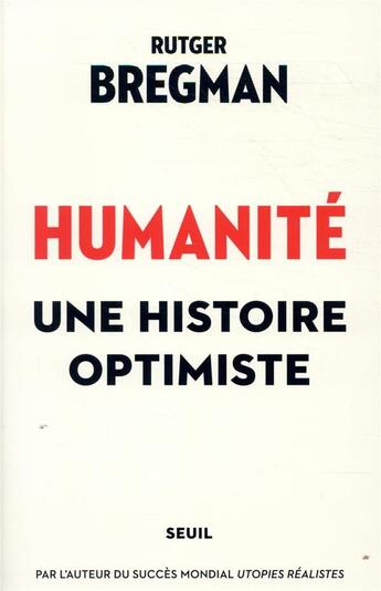 Couverture du livre « Humanité ; une histoire optimiste » de Rutger Bregman aux éditions Seuil