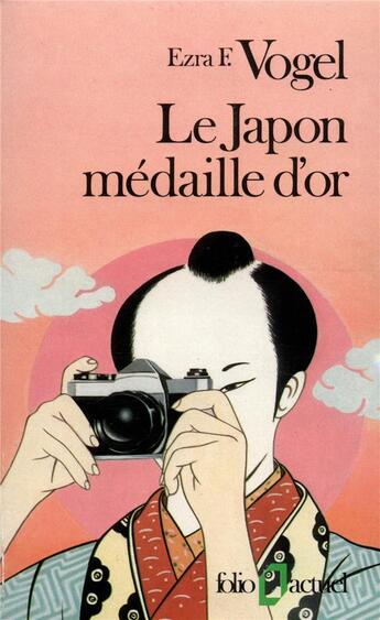 Couverture du livre « Le Japon médaille d'or : leçons pour l'Amérique et l'Europe » de Vogel Ezra F. aux éditions Folio