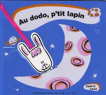 Couverture du livre « Au dodo, p'tit lapin ! » de Thierry Laval aux éditions Gallimard Jeunesse Giboulees