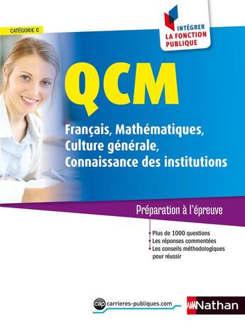 Couverture du livre « QCM ; français, mathématiques, culture générale, connaissances institutions ; catégorie C (édition 2016) » de Sylvie Grasser aux éditions Nathan