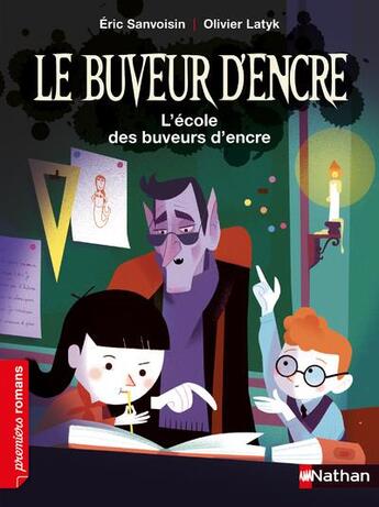 Couverture du livre « Le buveur d'encre ; l'école des buveurs d'encre » de Olivier Latyk et Eric Sanvoisin aux éditions Nathan