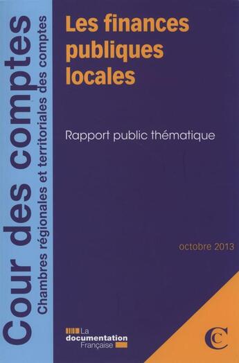 Couverture du livre « Les finances publiques locales ; octobre 2013 » de Cour Des Comptes aux éditions Documentation Francaise