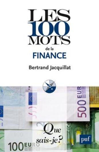 Couverture du livre « Les 100 mots de la finance (6e édition) » de Bertrand Jacquillat aux éditions Que Sais-je ?