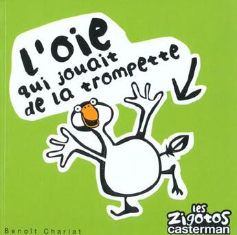 Couverture du livre « Zigotos t7 - l'oie qui jouait de la trompette (les) » de Benoit Charlat aux éditions Casterman