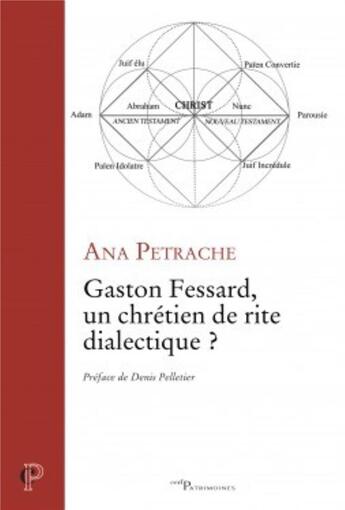 Couverture du livre « Gaston fessard : un chretien de rite dialectique » de Petrache Ana aux éditions Cerf