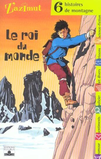 Couverture du livre « Montagne ; le roi du monde » de  aux éditions Fleurus