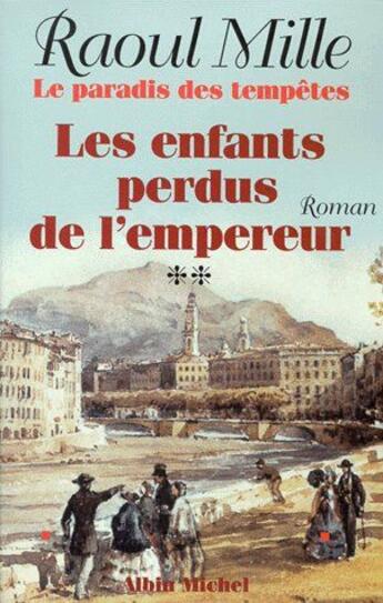 Couverture du livre « Les enfants perdus de l'empereur » de Raoul Mille aux éditions Albin Michel