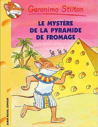 Couverture du livre « Geronimo Stilton Tome 14 : le mystère de la pyramide de fromage » de Geronimo Stilton aux éditions Albin Michel Jeunesse