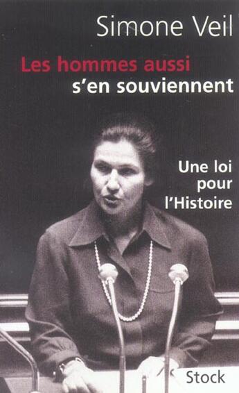 Couverture du livre « Les hommes aussi s'en souviennent ; une loi pour l'histoire » de Simone Veil aux éditions Stock