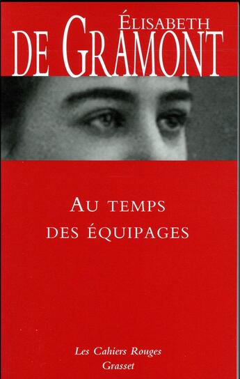 Couverture du livre « Mémoires Tome 1 ; au temps des équipages » de Elisabeth De Gramont aux éditions Grasset Et Fasquelle