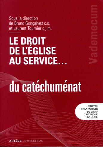 Couverture du livre « Le droit de l'Eglise au service... du catéchuménat » de Faculte De Droit Can aux éditions Lethielleux